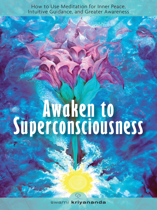 Title details for Awaken to Superconsciousness by Swami Kriyananda - Available